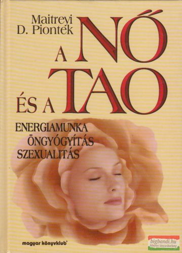 Maitreyi D. Piontek - A nő és a Tao