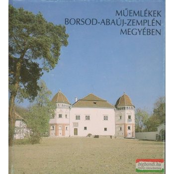 Műemlékek Borsod-Abaúj-Zemplén megyében