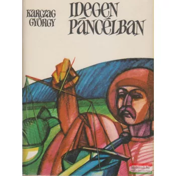 Karczag György - Idegen páncélban