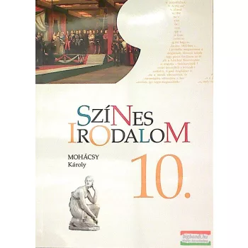 Mohácsy Károly - Színes Irodalom 10.