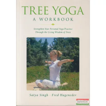 Satya Singh, Fred Hageneder - Tree Yoga - A Workbook