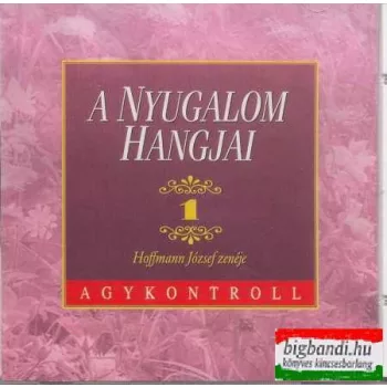 A nyugalom hangjai 1. CD