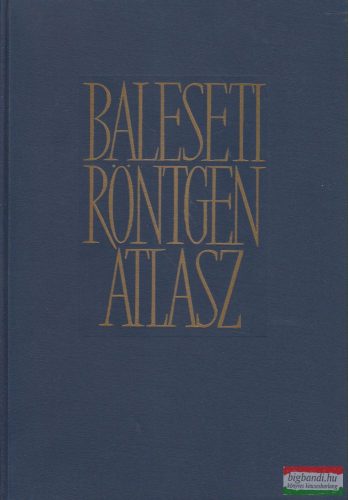 Dr. Fogel Mária, Dr. Nagy Zoltán  - Baleseti röntgen atlasz