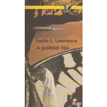 Leslie L. Lawrence - A gyűlölet fája