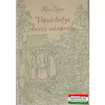 Vásárhelyi híres vásárok