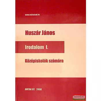 Irodalom I. Középiskolák számára