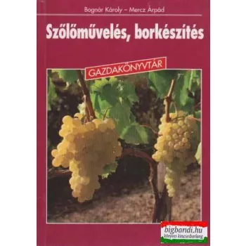 Szőlőművelés, borkészítés