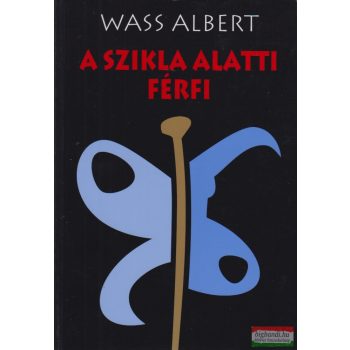 Wass Albert - A szikla alatti férfi 