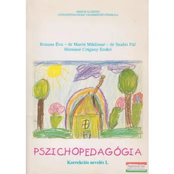    Nagy József, Gabnai Katalin, Krausz Éva, Dr. Palotás Gábor, Dr. Szabó Pál - Pszichopedagógia