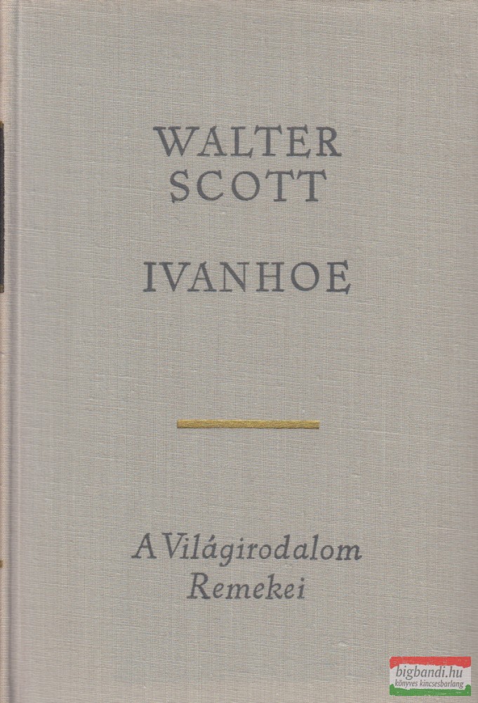 Walter Scott Ivanhoe BigBandi.hu Szk tia Avantgard K n