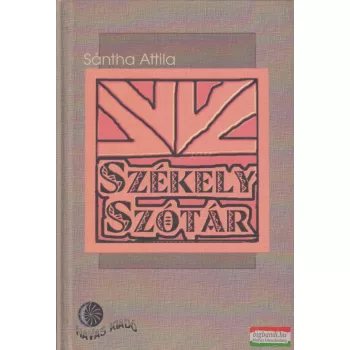 Sántha Attila - Székely szótár