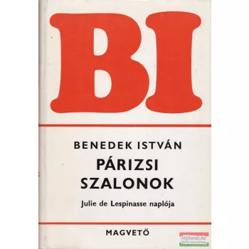   Benedek István - Párizsi szalonok - Julie de Lespinasse naplója