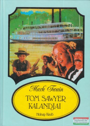 Mark Twain - Tom Sawyer kalandjai 