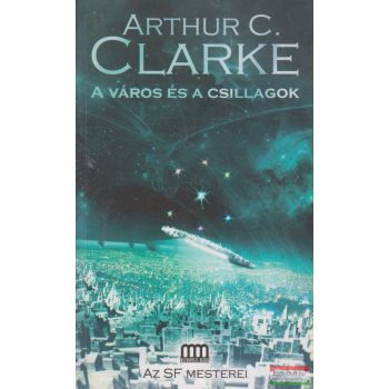 Arthur C. Clarke - A város és a csillagok
