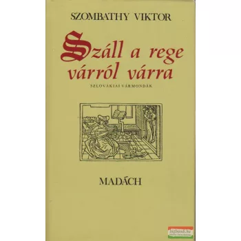 Száll a rege várról várra