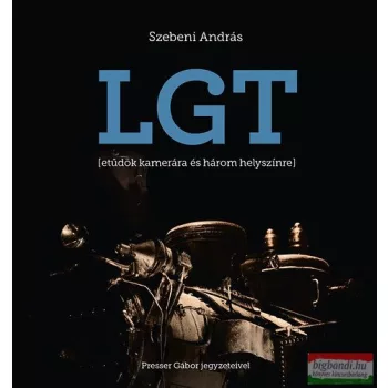   Szebeni András - LGT - Etűdök kamerára és három helyszínre