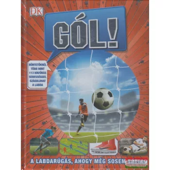 Gól! A labdarúgás, ahogy még sosem láttad