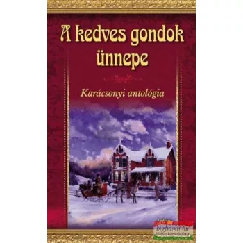 A kedves gondok ünnepe - Karácsonyi antológia