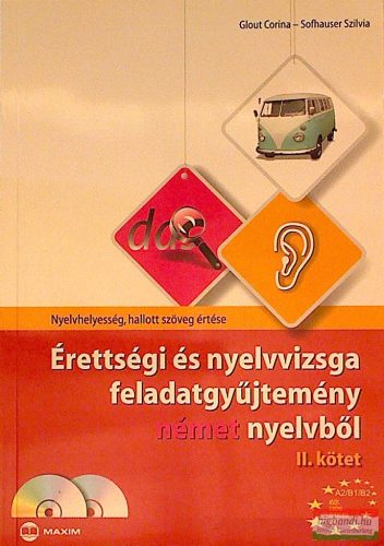 Érettségi és nyelvvizsga feladatgyűjtemény német nyelvből II. kötet A2/B1/B2