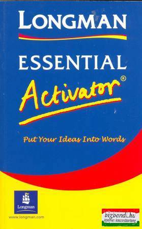 Longman Essential Activator - Put Your Ideas Into Words (Twelfth impression)