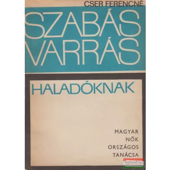 Cser Ferencné - Szabás-varrás haladóknak