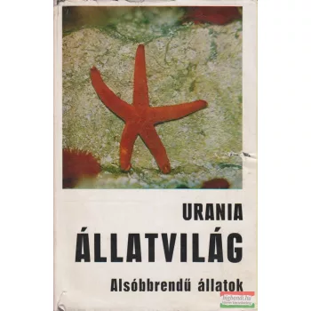 Urania Állatvilág - Alsóbbrendű állatok