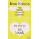 Jézus Krisztus vagy Buddha, Mohamed, hinduizmus / Mit jelent ez: én hiszek