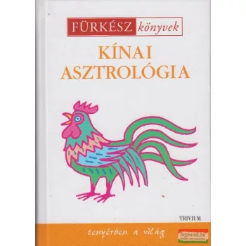   Lukácsné dr. Kardos Ildikó, Szaniszló Julianna szerk. - Kínai asztrológia