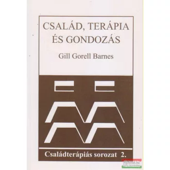 Gill Gorell Barnes - Család, terápia és gondozás
