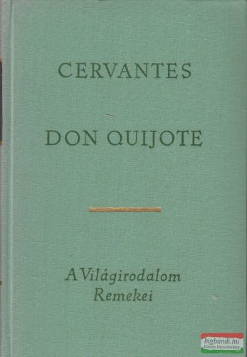 Saavedra Cervantes - Don Quijote I-II.