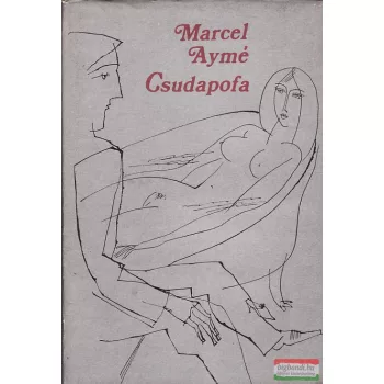 Marcel Aymé - Csudapofa