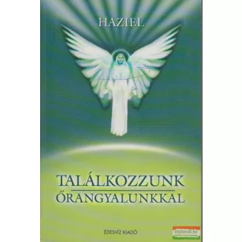 Haziel - Találkozzunk őrangyalunkkal