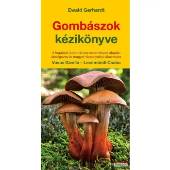 Ewald Gerhardt - Gombászok kézikönyve