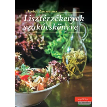 T. Fodor Zsuzsanna - Lisztérzékenyek szakácskönyve