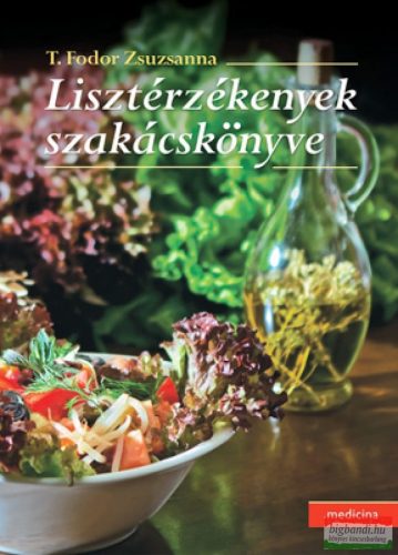 T. Fodor Zsuzsanna - Lisztérzékenyek szakácskönyve