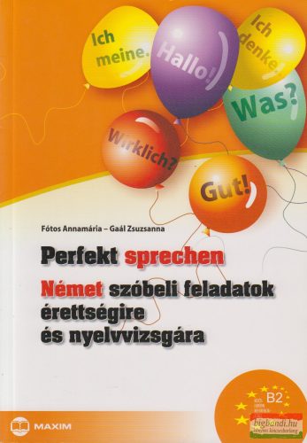 Fótos Annamária, Gaál Zsuzsanna - Perfekt sprechen - Német szóbeli feladatok érettségire és nyelvvizsgára