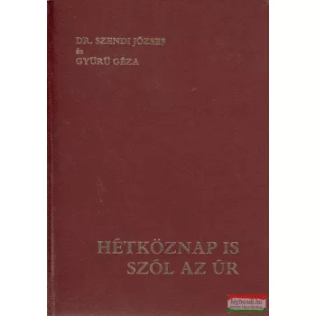 Hétköznap is szól az Úr