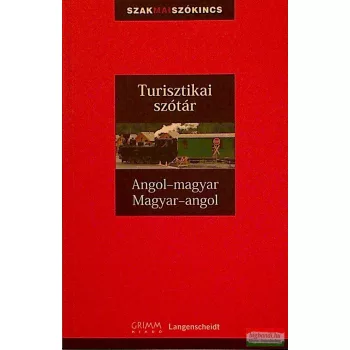 Turisztikai szótár Angol-magyar Magyar-Angol