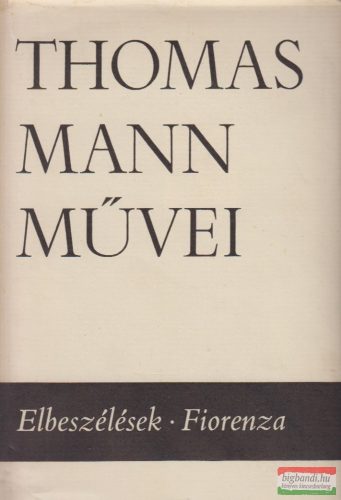 Thomas Mann - Elbeszélések / Fiorenza