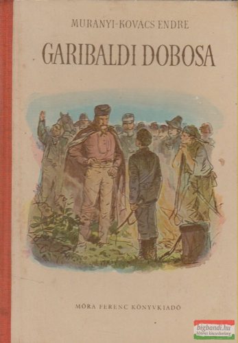 Murányi-Kovács Endre - Garibaldi dobosa