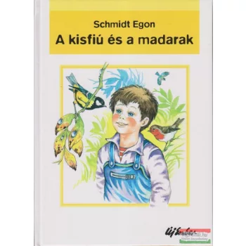 Schmidt Egon - A kisfiú és a madarak