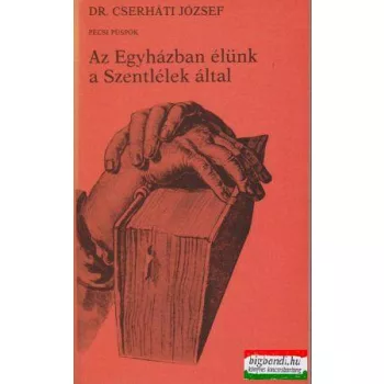 Az Egyházban élünk a Szentlélek által