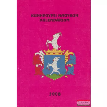 Víg Márta szerk. - Kunhegyesi Nagykun Kalendárium 2008
