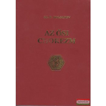 Az ősi Chorezm - reprint