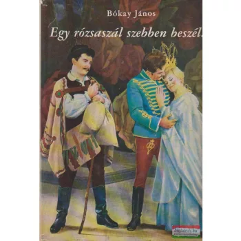 Egy rózsaszál szebben beszél...