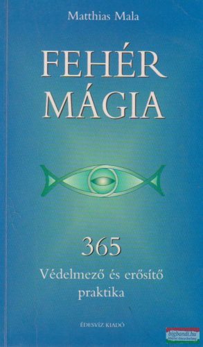 Matthias Mala - Fehér mágia