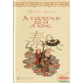 Mireisz László - A taoizmus és a ji king + CD melléklet