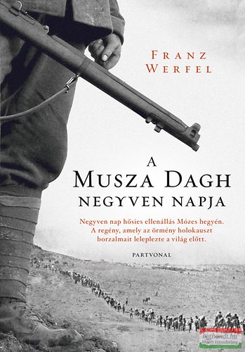 Franz Werfel - A Musza Dagh negyven napja 
