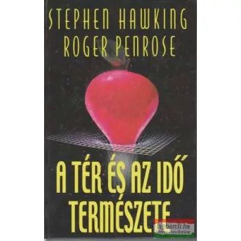   Stephen Hawking - Roger Penrose - A tér és az idő természete 