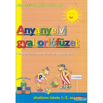   Anyanyelvi gyakorlófüzet - Helyesírás, nyelvtan, szövegértés - általános iskola 1-2 osztály